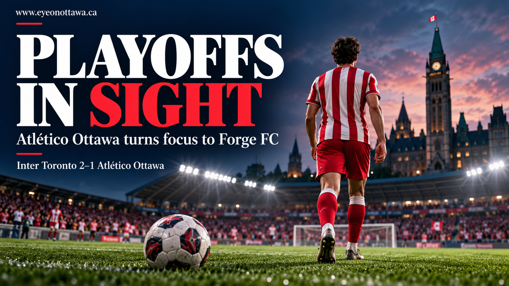 Atlético Ottawa Turns Toward Forge After Regular-Season Setback