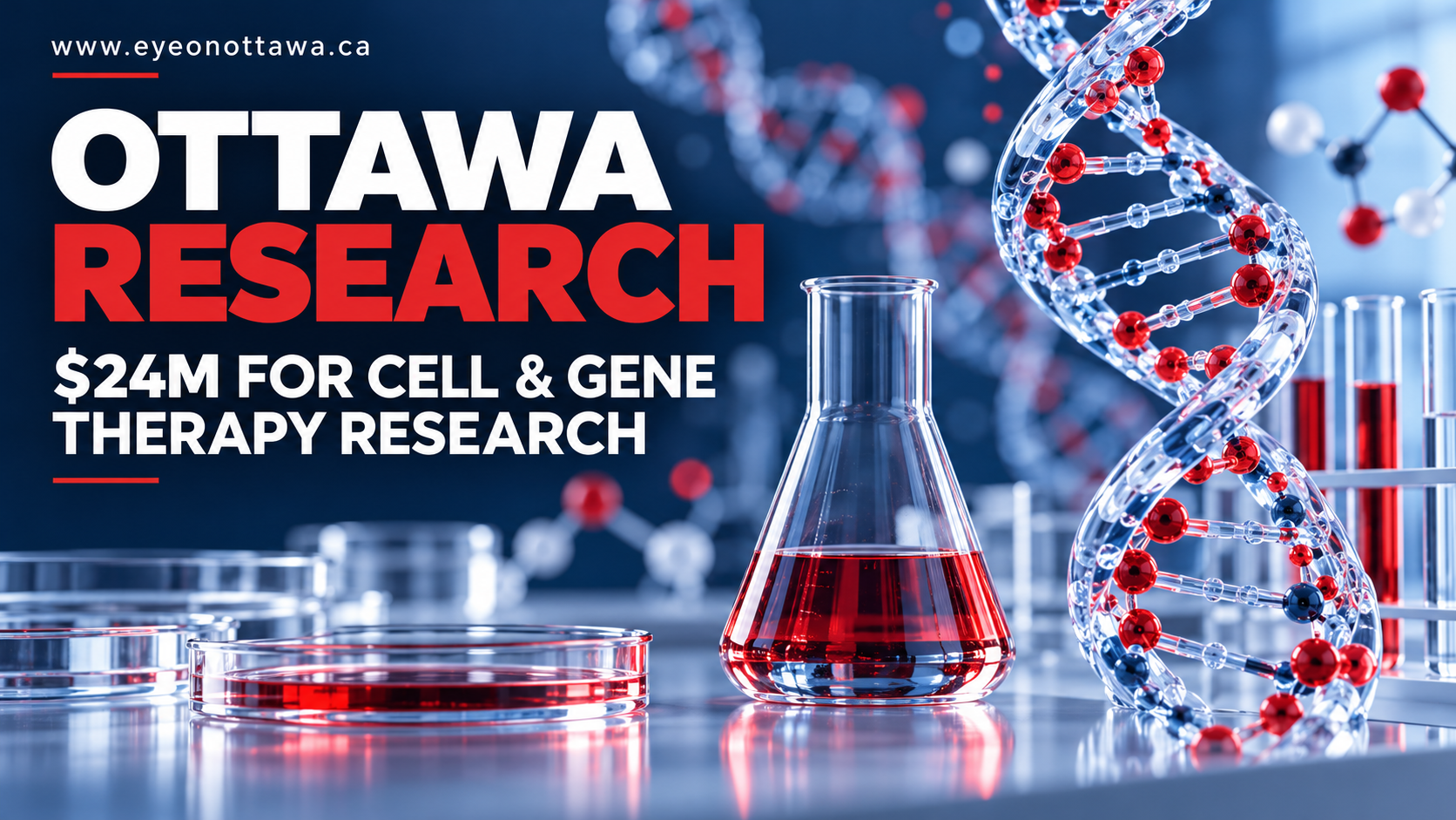 Ottawa-Led Team Receives $24 Million for Cell and Gene Therapy Research