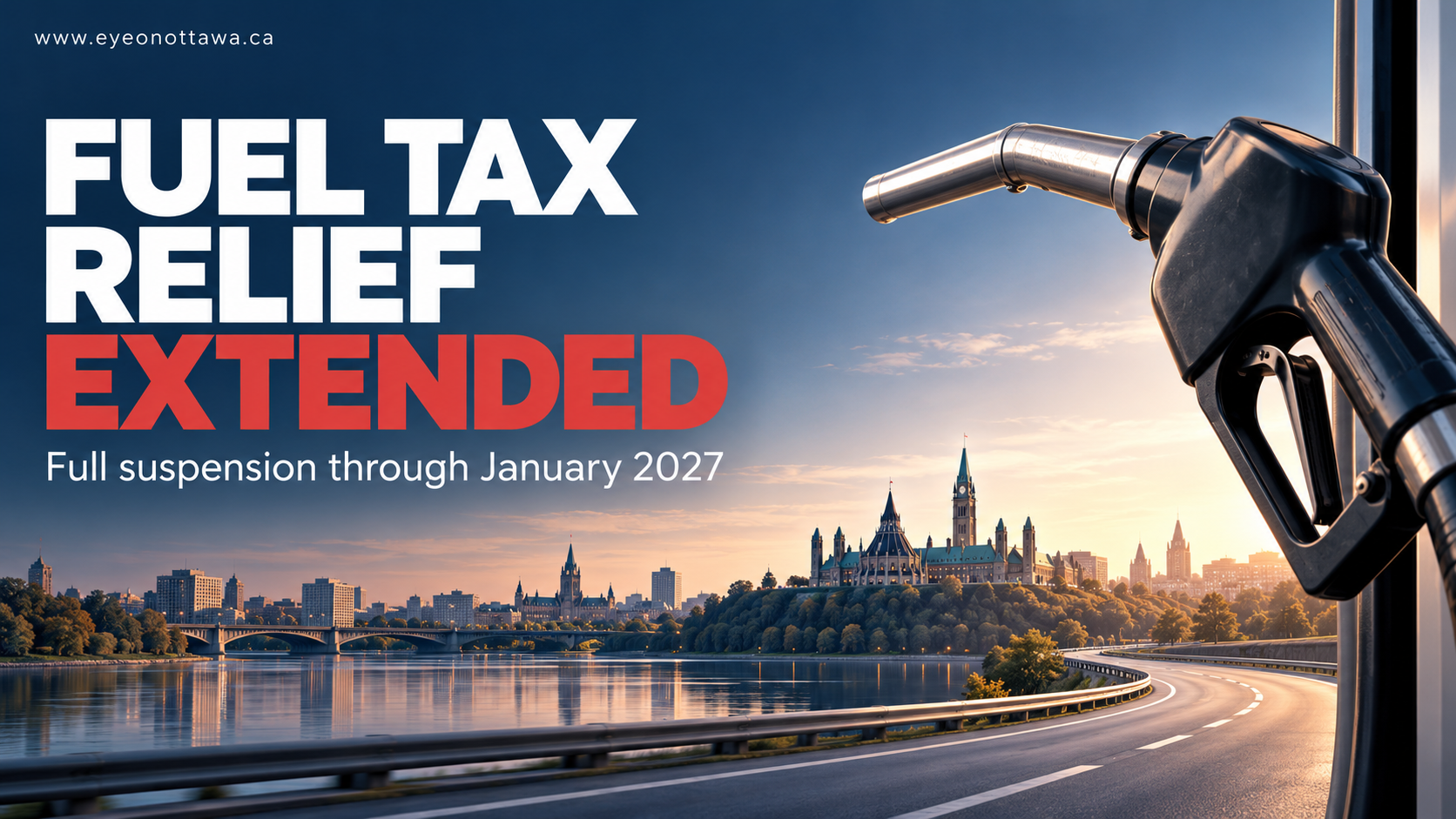 Federal Fuel Tax Relief Extended Through January 2027: What Ottawa Drivers Should Know